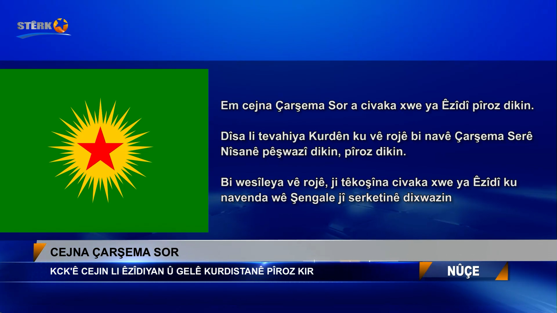 Kck E Cejna Carsema Sor Li Ezidiyan U Gele Kurdistane Piroz Kir Sterk Tv Zindi Canli Live Kurdi Kurmanci Sorani Zazaki Dimilki Hewramani Kurdistan